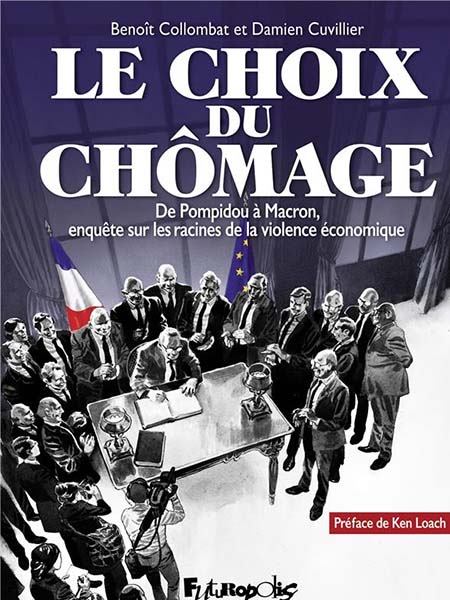Le choix du chômage : de Pompidou à Macron, enquête sur les racines de la violence économique